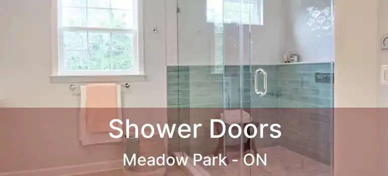 Shower Doors Meadow Park - ON