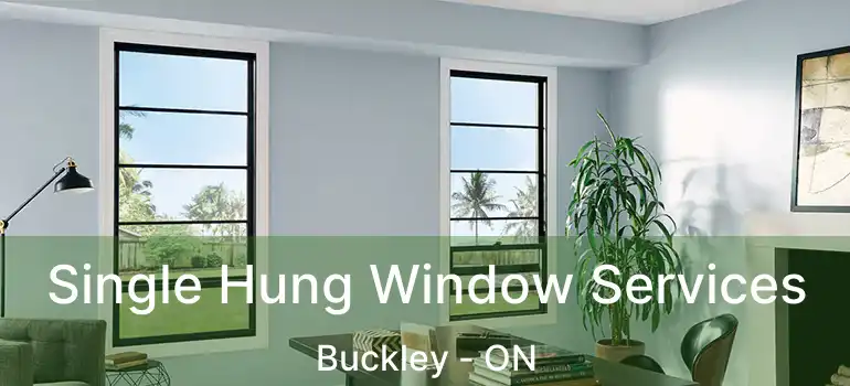 Single Hung Window Services Buckley - ON