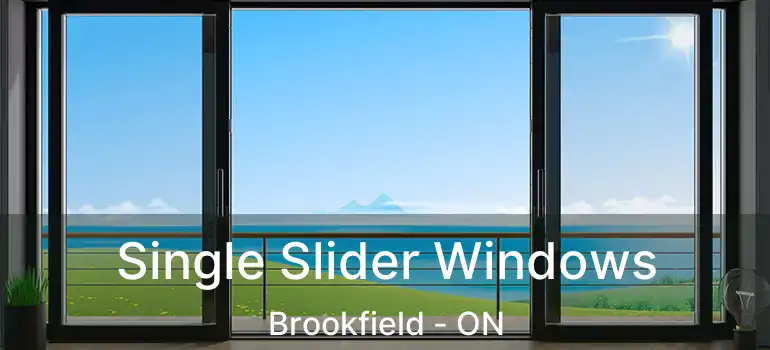 Single Slider Windows Brookfield - ON