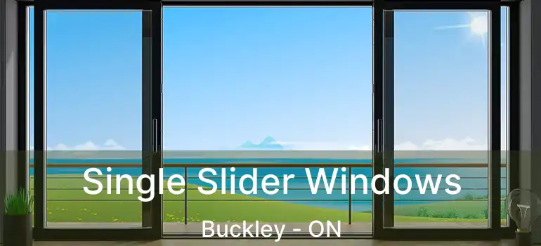 Single Slider Windows Buckley - ON