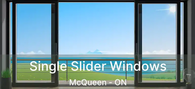 Single Slider Windows McQueen - ON