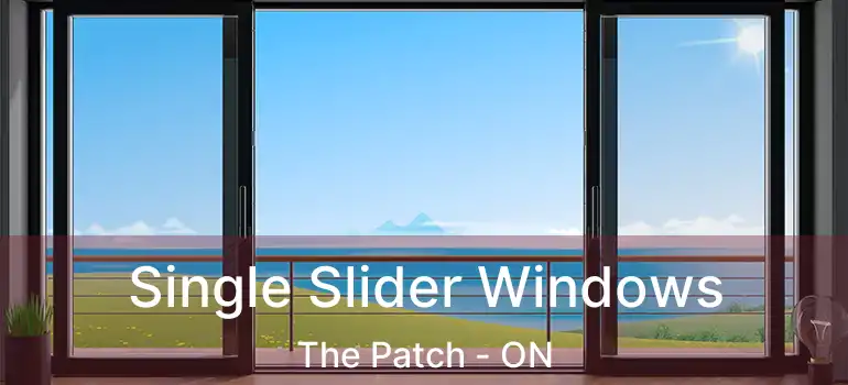 Single Slider Windows The Patch - ON