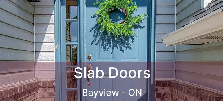 Slab Doors Bayview - ON