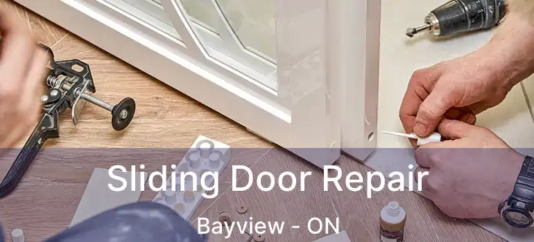 Sliding Door Repair Bayview - ON