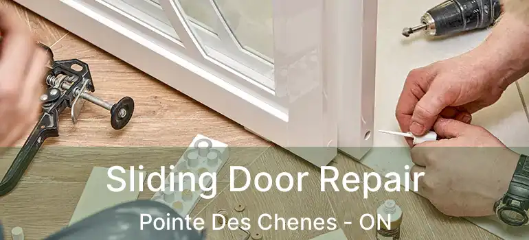 Sliding Door Repair Pointe Des Chenes - ON