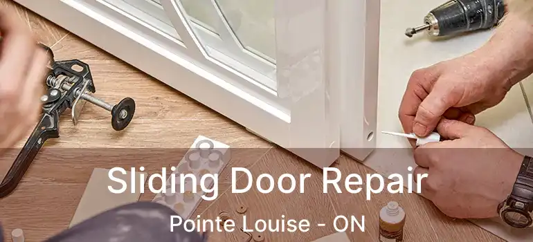 Sliding Door Repair Pointe Louise - ON