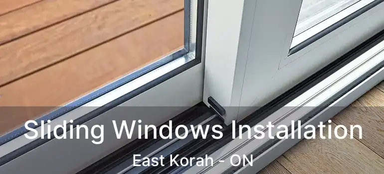 Sliding Windows Installation East Korah - ON