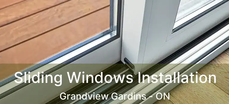 Sliding Windows Installation Grandview Gardins - ON