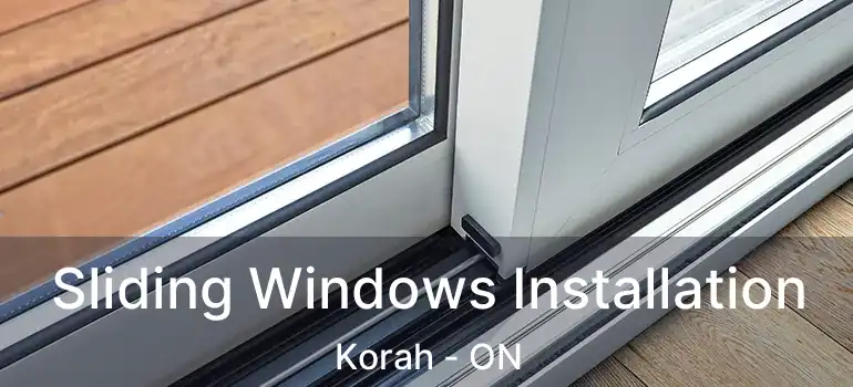 Sliding Windows Installation Korah - ON