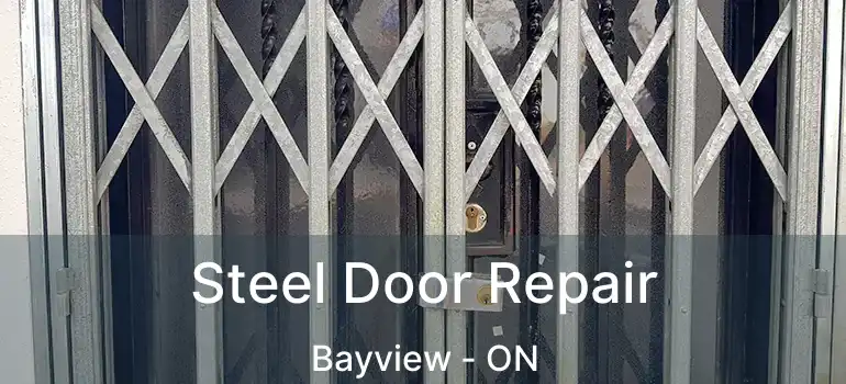 Steel Door Repair Bayview - ON