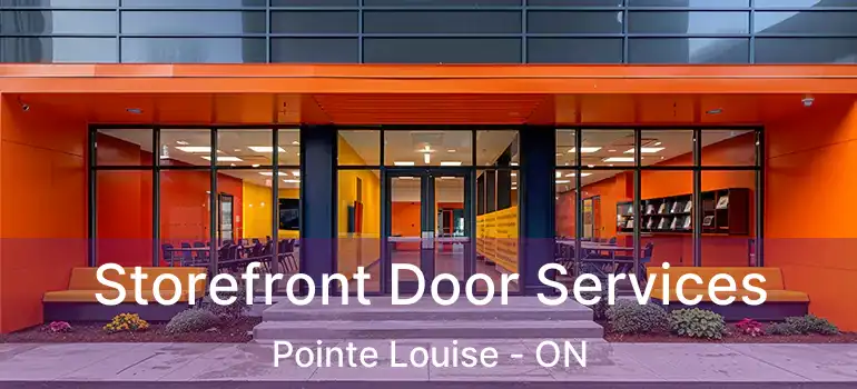 Storefront Door Services Pointe Louise - ON