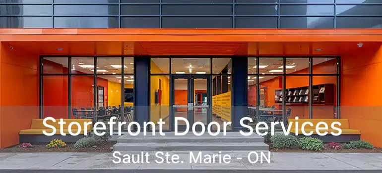Storefront Door Services Sault Ste. Marie - ON