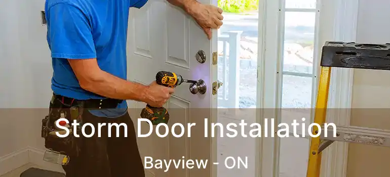 Storm Door Installation Bayview - ON