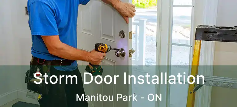 Storm Door Installation Manitou Park - ON