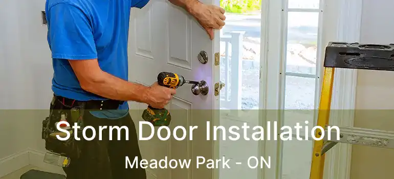 Storm Door Installation Meadow Park - ON