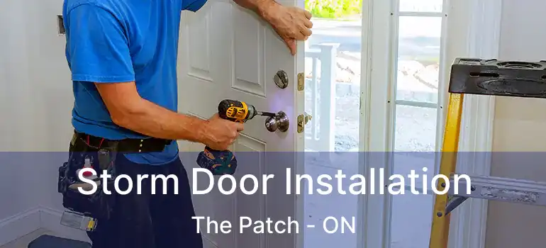Storm Door Installation The Patch - ON