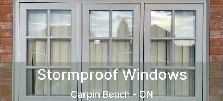 Stormproof Windows Carpin Beach - ON