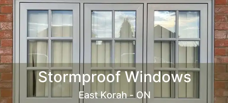Stormproof Windows East Korah - ON