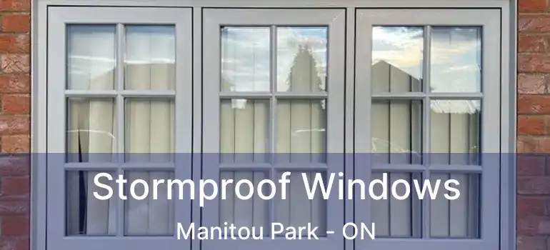 Stormproof Windows Manitou Park - ON