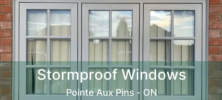 Stormproof Windows Pointe Aux Pins - ON