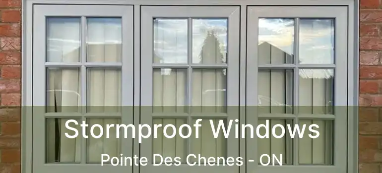 Stormproof Windows Pointe Des Chenes - ON