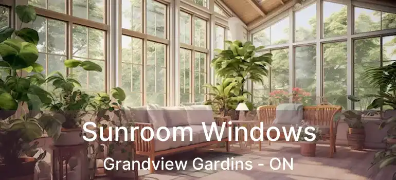  Sunroom Windows Grandview Gardins - ON