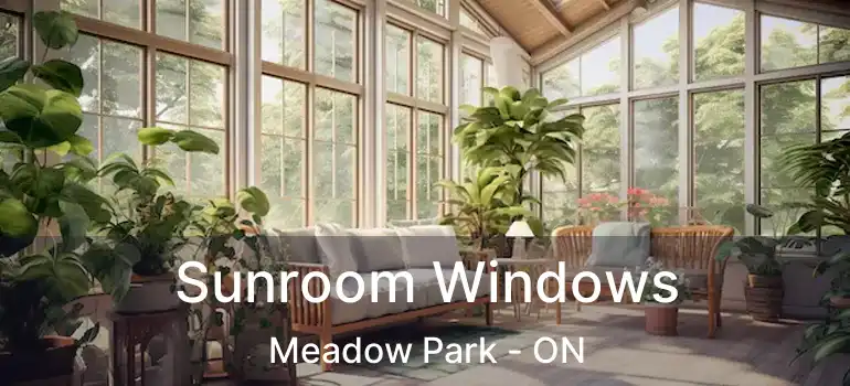 Sunroom Windows Meadow Park - ON