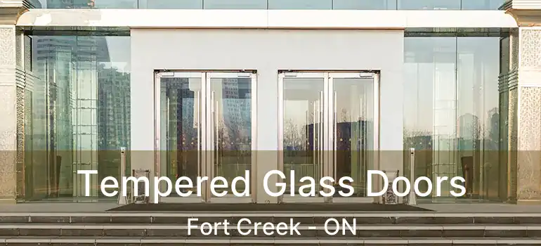 Tempered Glass Doors Fort Creek - ON