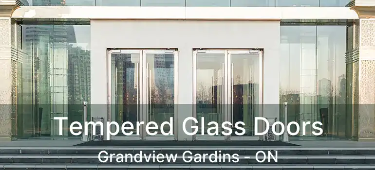 Tempered Glass Doors Grandview Gardins - ON