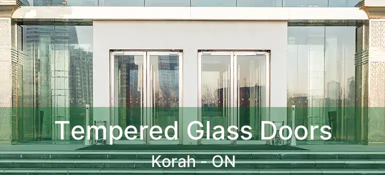 Tempered Glass Doors Korah - ON