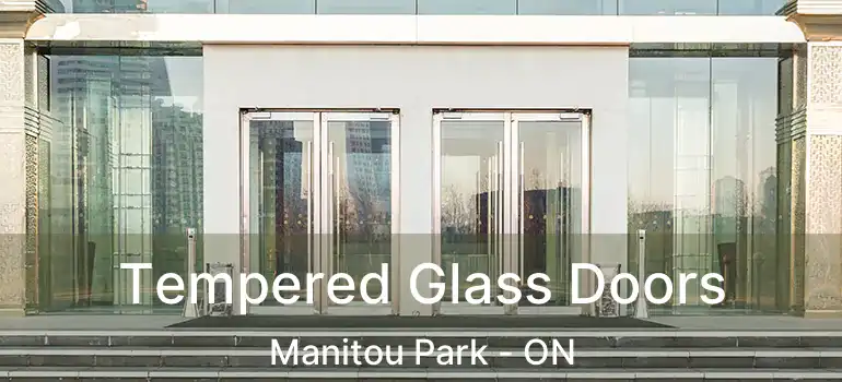 Tempered Glass Doors Manitou Park - ON