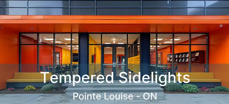 Tempered Sidelights Pointe Louise - ON