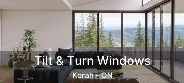 Tilt & Turn Windows Korah - ON