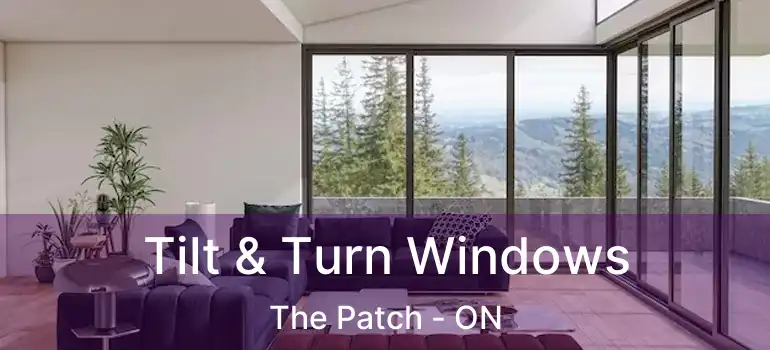 Tilt & Turn Windows The Patch - ON