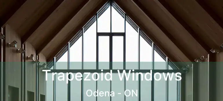 Trapezoid Windows Odena - ON