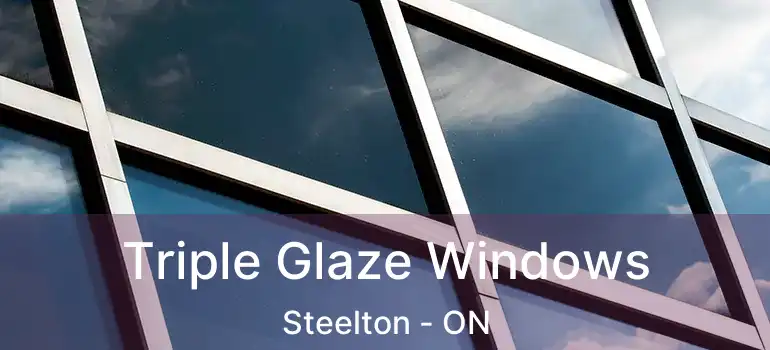 Triple Glaze Windows Steelton - ON