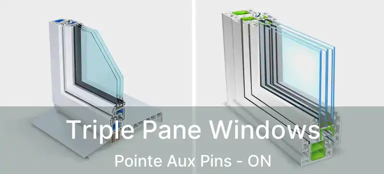 Triple Pane Windows Pointe Aux Pins - ON