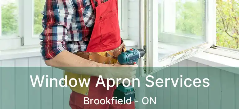 Window Apron Services Brookfield - ON