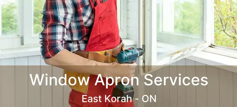 Window Apron Services East Korah - ON
