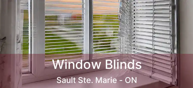 Window Blinds Sault Ste. Marie - ON