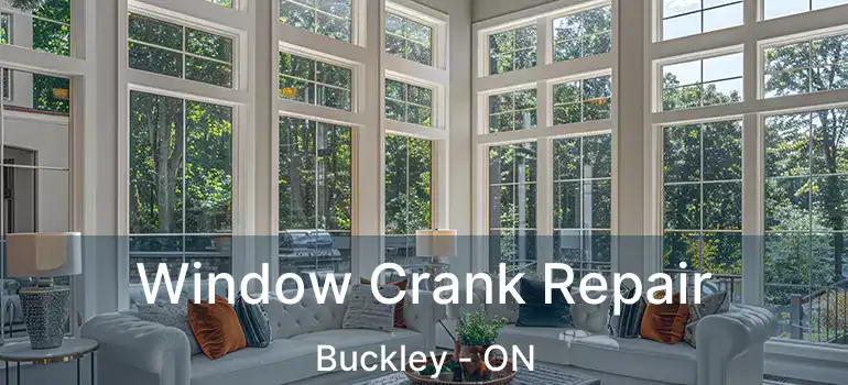 Window Crank Repair Buckley - ON