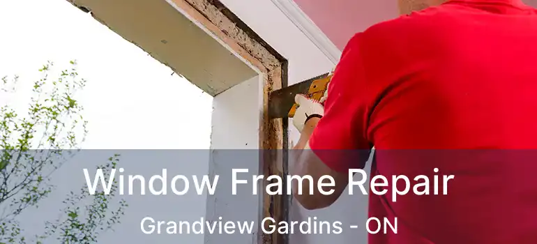  Window Frame Repair Grandview Gardins - ON