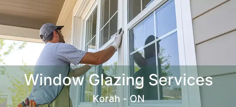  Window Glazing Services Korah - ON
