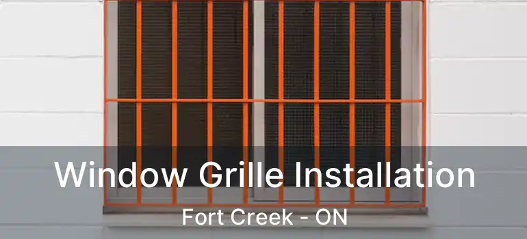 Window Grille Installation Fort Creek - ON
