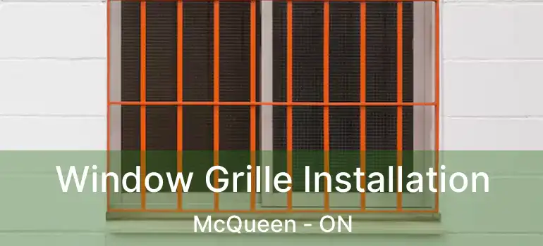 Window Grille Installation McQueen - ON