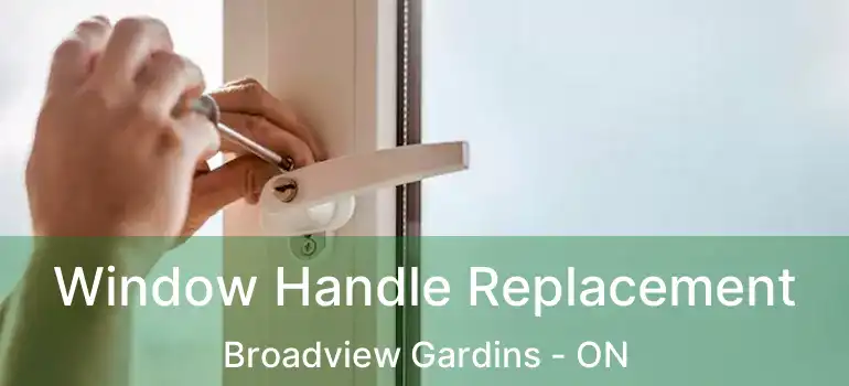 Window Handle Replacement Broadview Gardins - ON