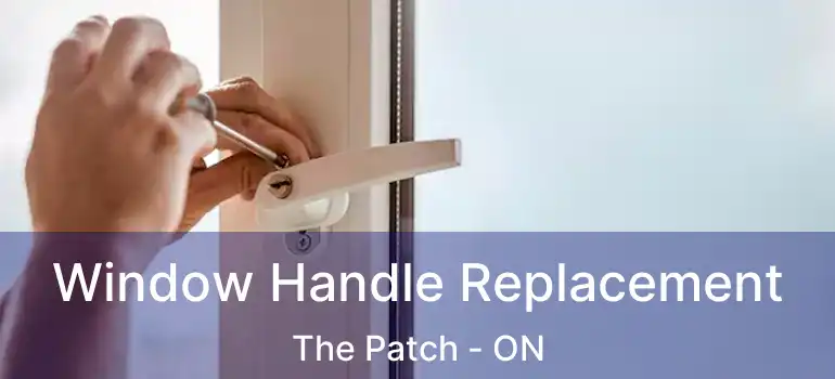 Window Handle Replacement The Patch - ON