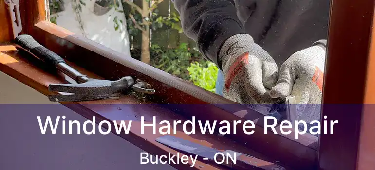 Window Hardware Repair Buckley - ON