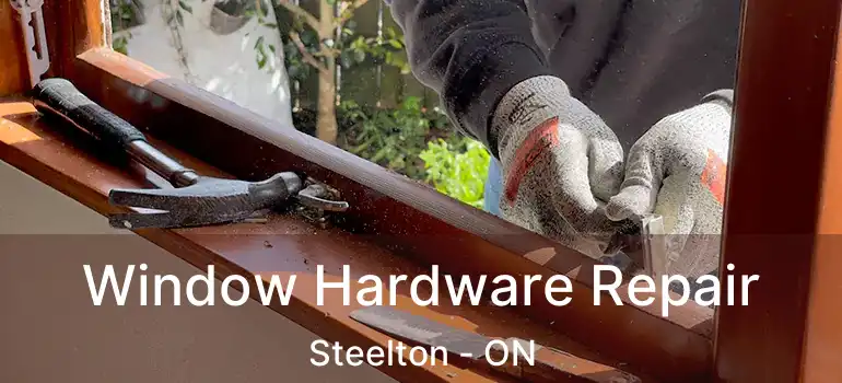Window Hardware Repair Steelton - ON