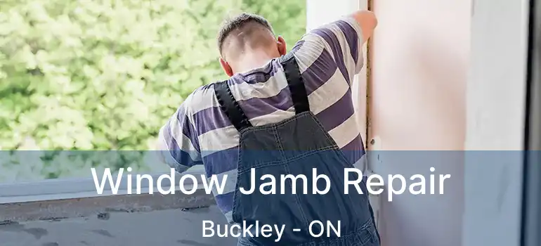 Window Jamb Repair Buckley - ON